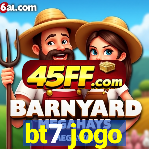 bt7 jogo